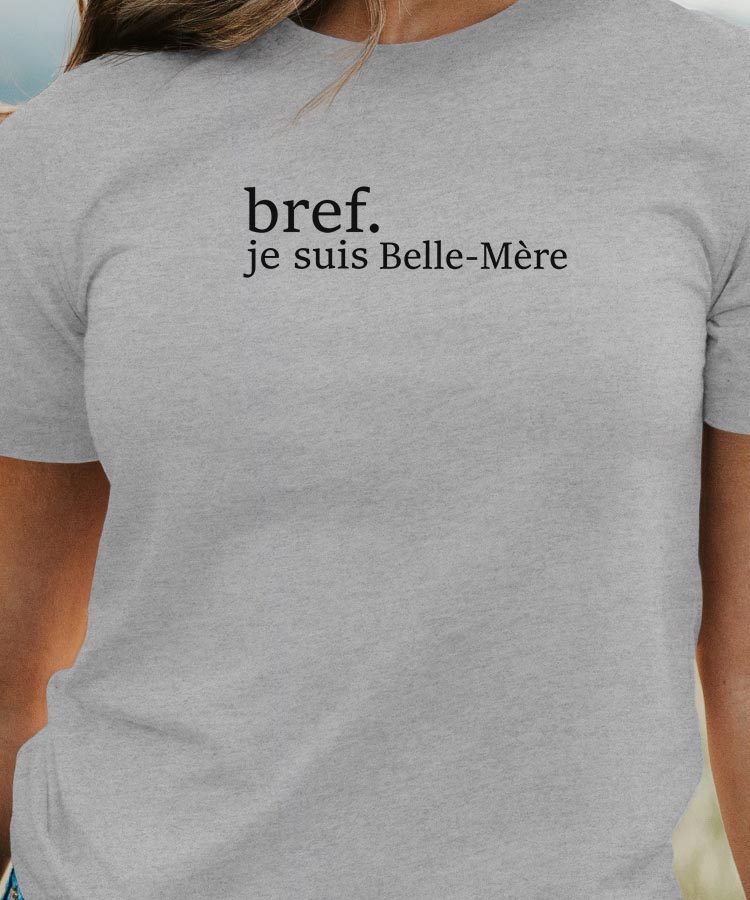 T-Shirt Bref je suis Belle-Mère Pour femme